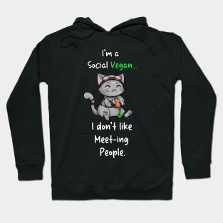 I'm a social vegan...I don't like meet-ing people. Hoodie